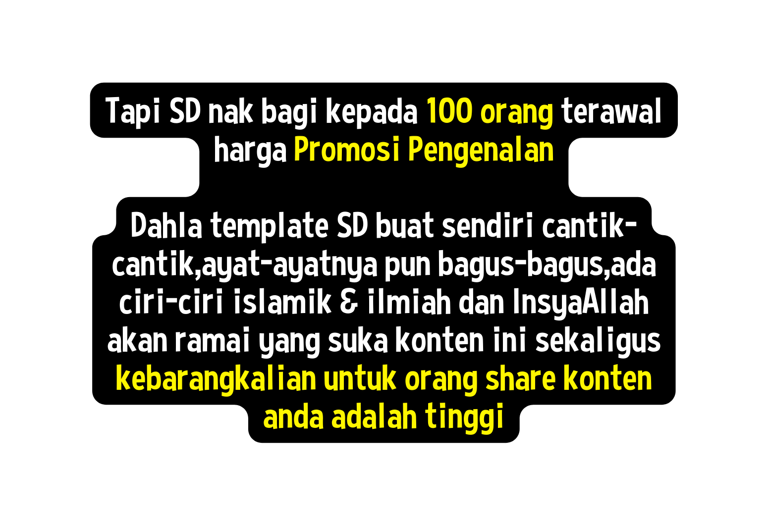 Tapi SD nak bagi kepada 100 orang terawal harga Promosi Pengenalan Dahla template SD buat sendiri cantik cantik ayat ayatnya pun bagus bagus ada ciri ciri islamik ilmiah dan InsyaAllah akan ramai yang suka konten ini sekaligus kebarangkalian untuk orang share konten anda adalah tinggi
